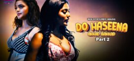 Do Haseena (2023) S01E03-04 Hindi WowEntertainment Hot Web Series 1080p Watch Online