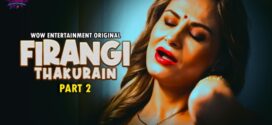 Firangi Thakurain (2023) S01E03-04 Hindi WowEntertainment Hot Web Series 720p Watch Online