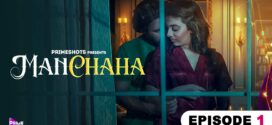 Manchaha (2023) S01E02 Hindi PrimeShots Hot Web Series 1080p Watch Online