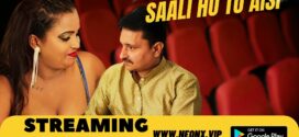Saali Ho To Aisi (2023) UNCUT Hindi NeonX Hot Short Film 720p Watch Online