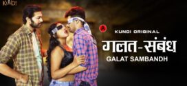 Galat Sambandh (2023) S01E01-02 Hindi KundiApp Hot Web Series 1080p Watch Online
