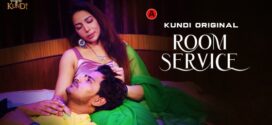 Room Service (2023) S01E01-02 Hindi KundiApp Hot Web Series 1080p Watch Online