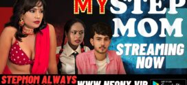 My Stepmom (2023) Hindi Uncut NeonX Hot Short Film 720p Watch Online